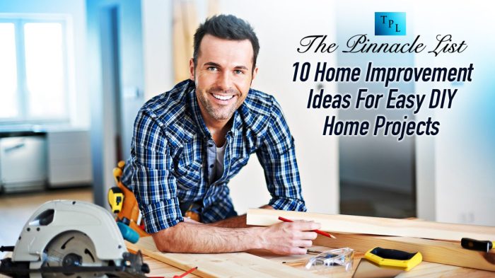 Easy DIY Home Projects: 10 Home Improvement Ideas – The Pinnacle List