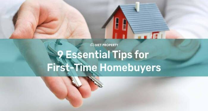 9 Essential Tips for First-Time Homebuyers - MET Property